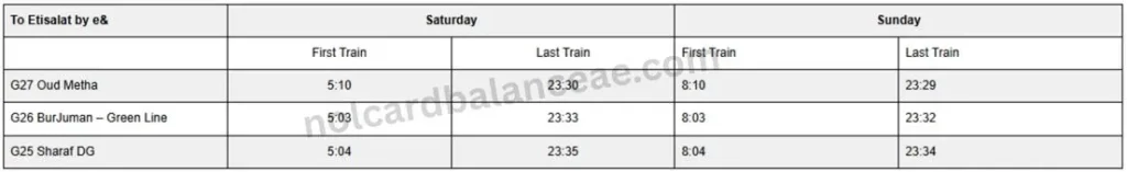 Green Line weekend Timings for Burjuman Metro Station (From Creek towards Etisalat by e&)